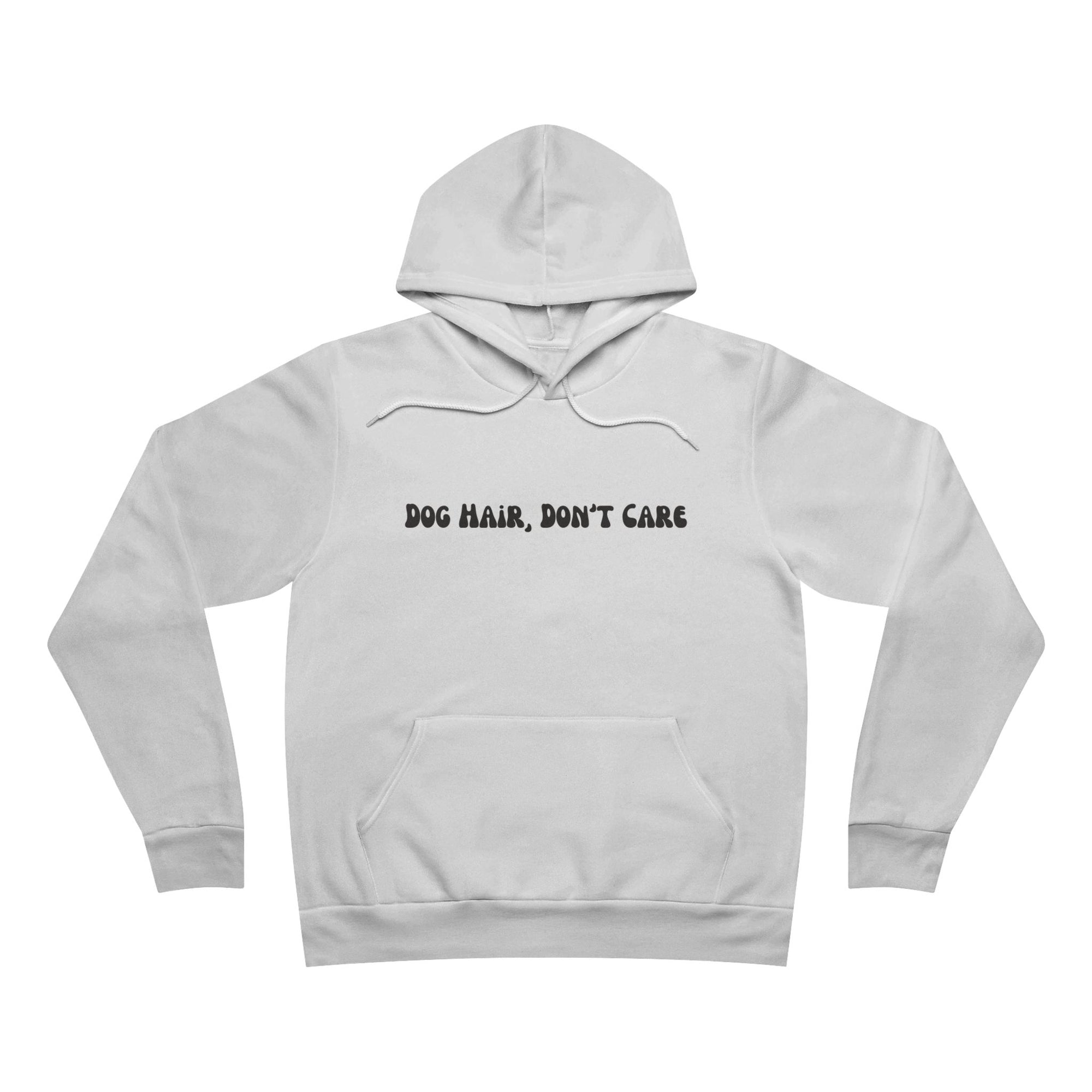 Dog Hair Don't Care Hoodie