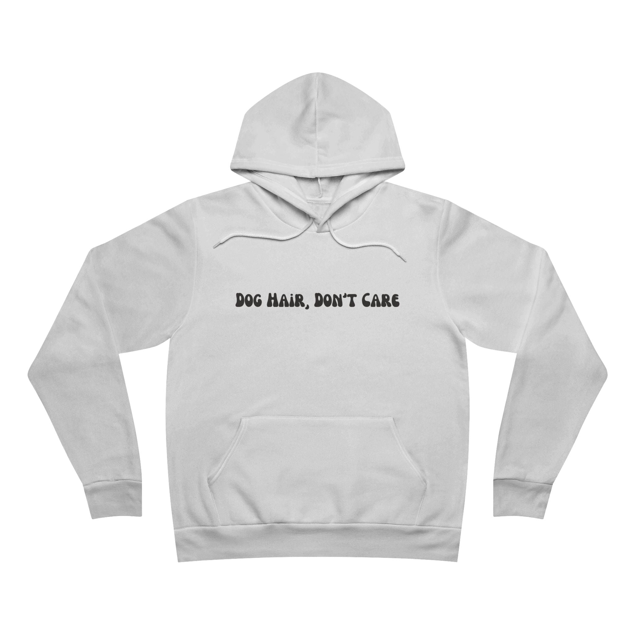 Dog Hair Don't Care Hoodie