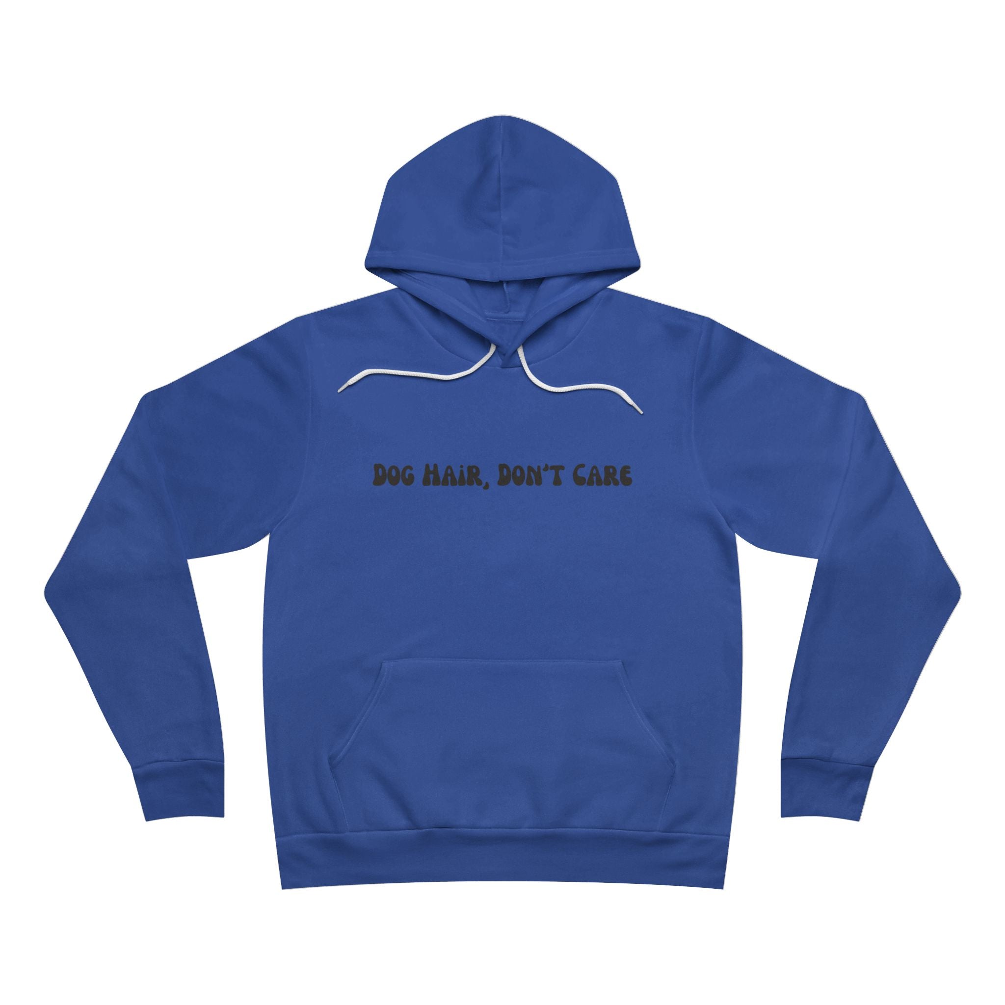 Dog Hair Don't Care Hoodie