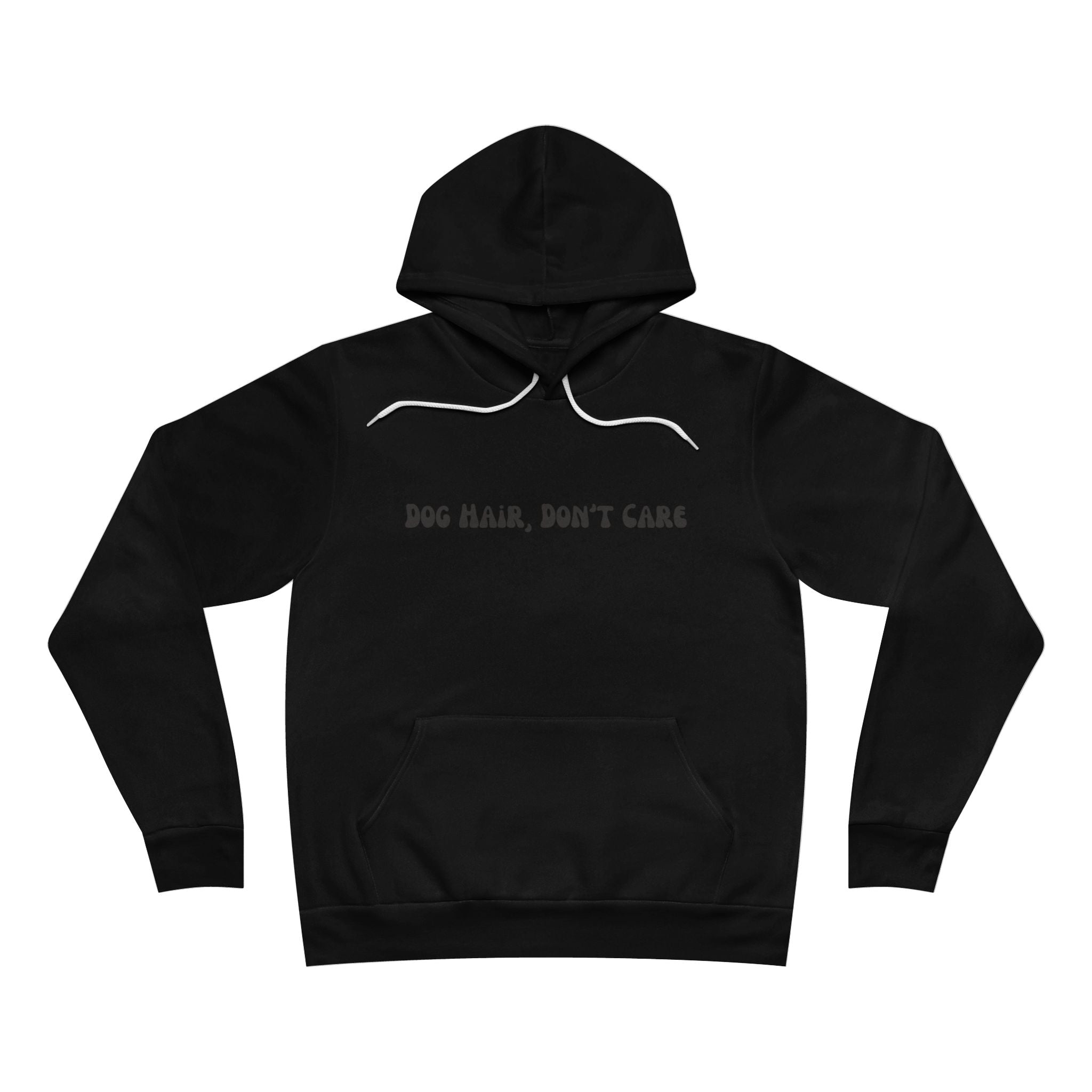 Dog Hair Don't Care Hoodie
