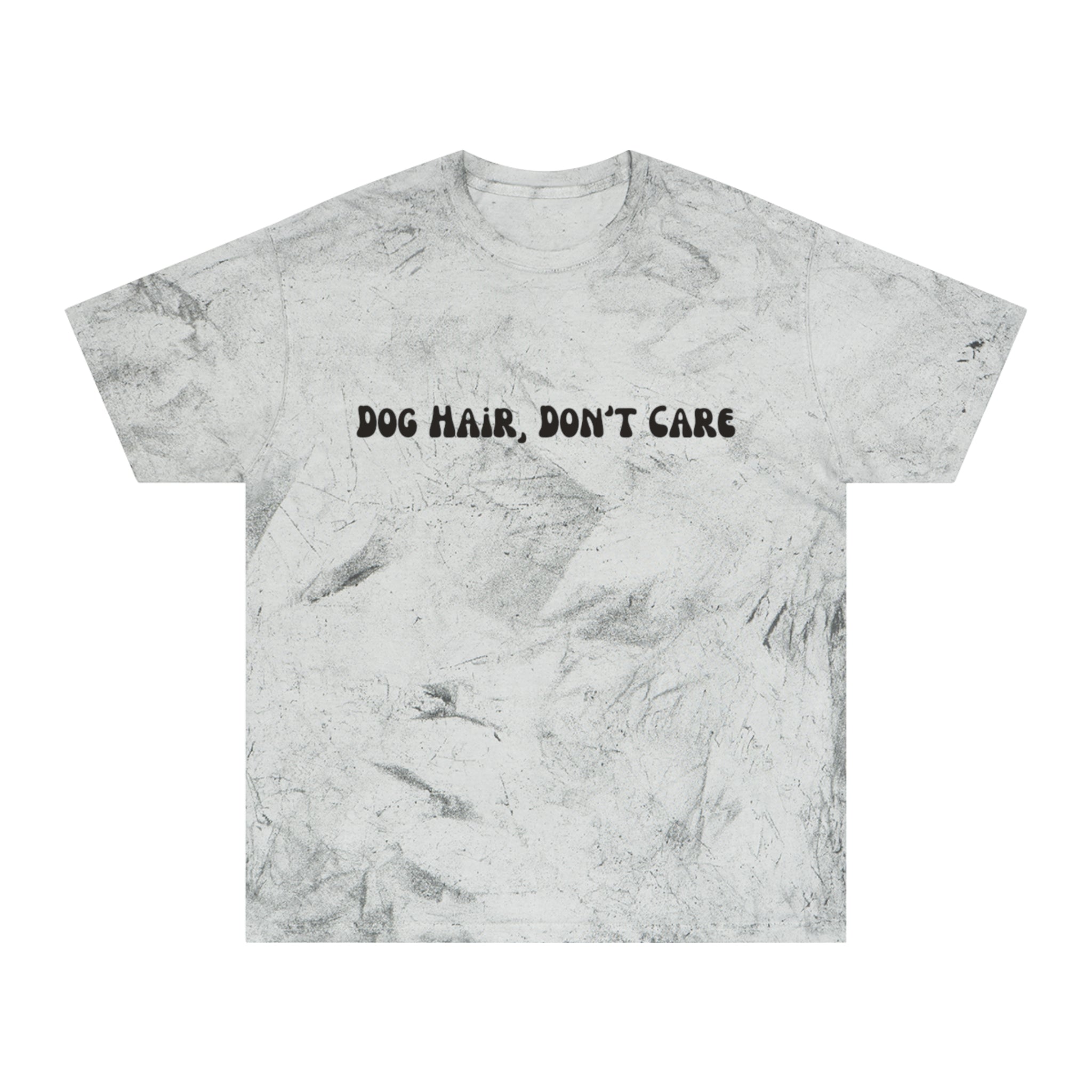 Dog Hair, Don't Care Tye-Dye Tee