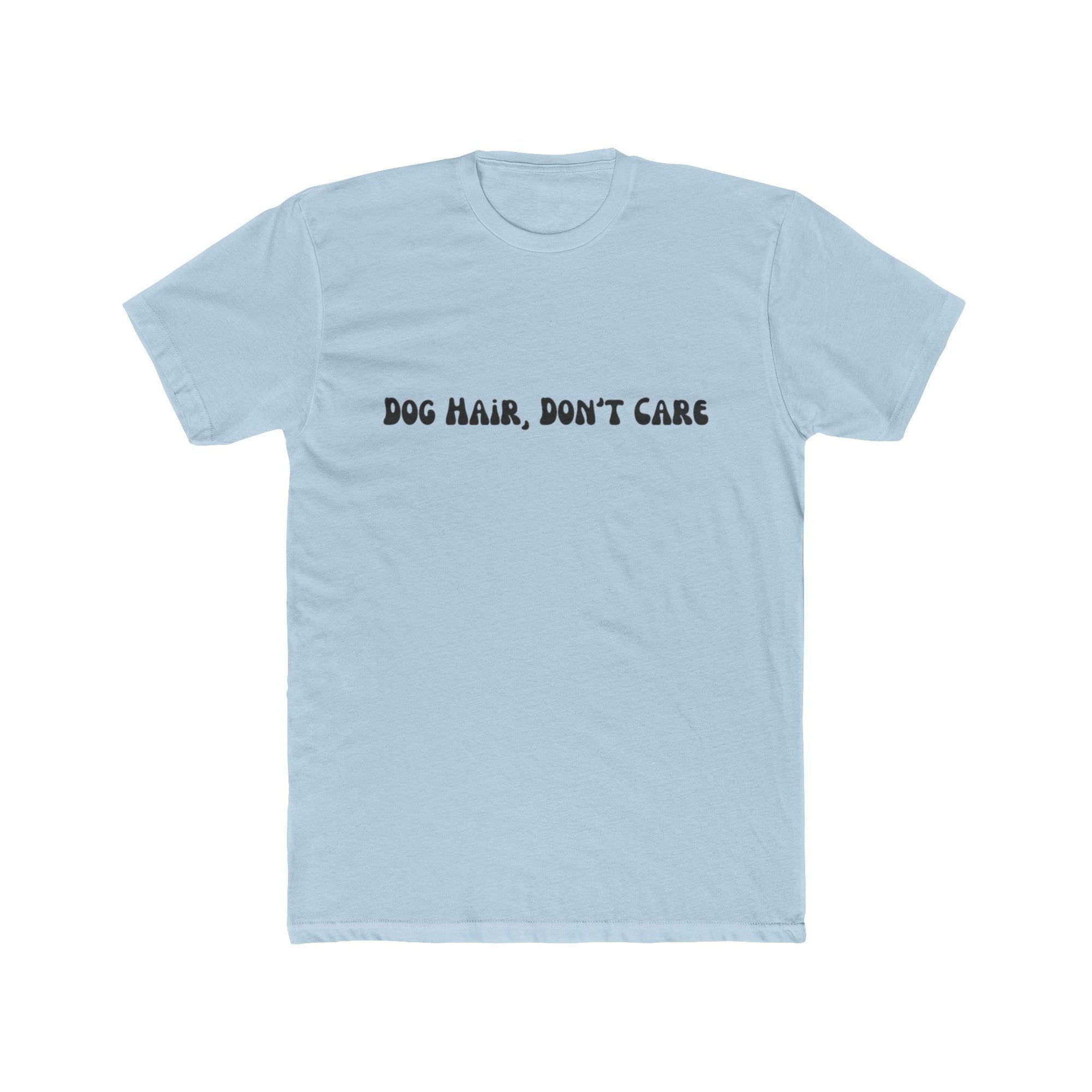 Dog Hair, Don't Care