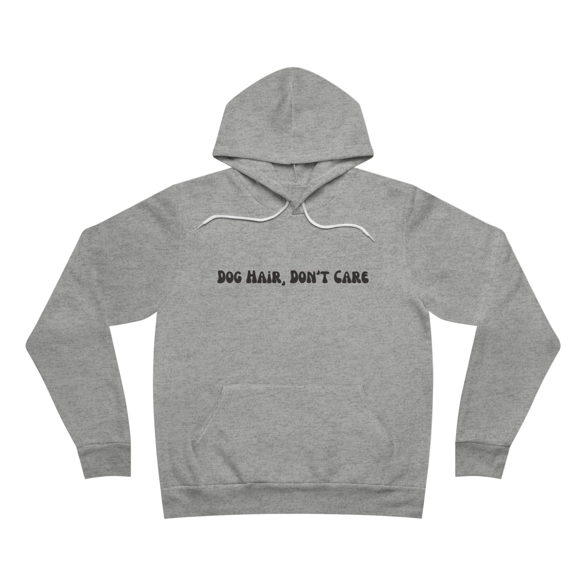 Dog Hair Don't Care Hoodie
