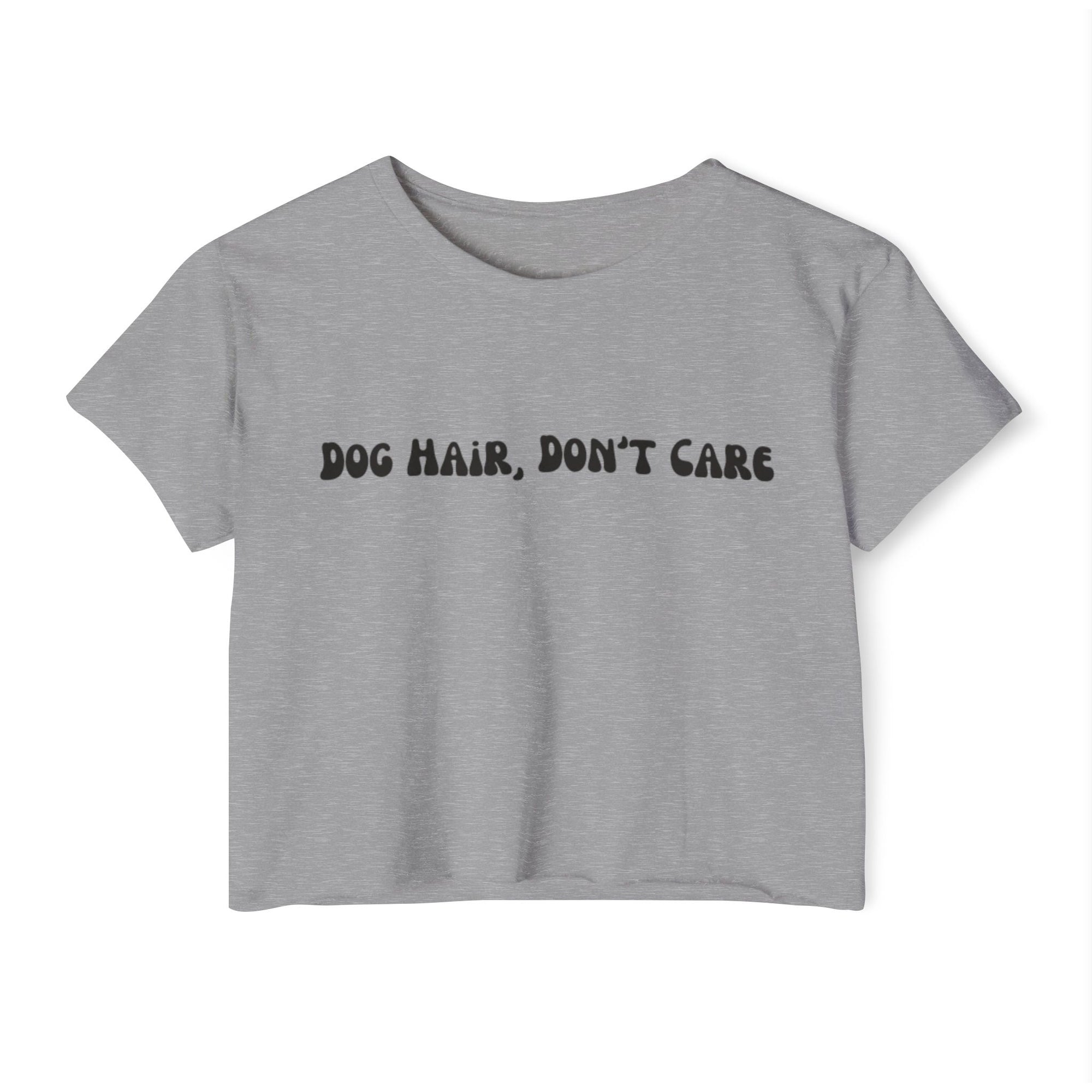 Dog Hair, Don't Care New Crop