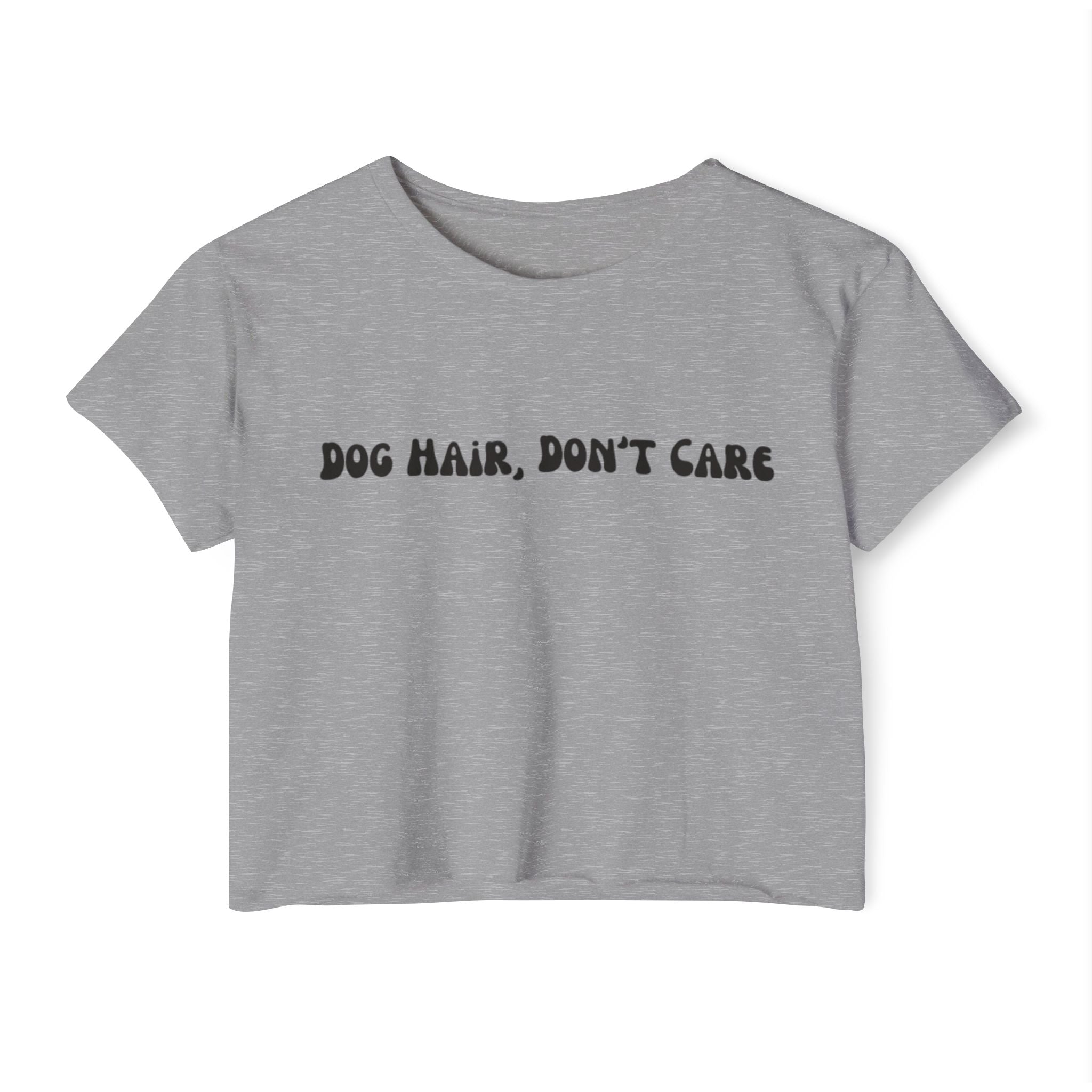 Dog Hair, Don't Care New Crop