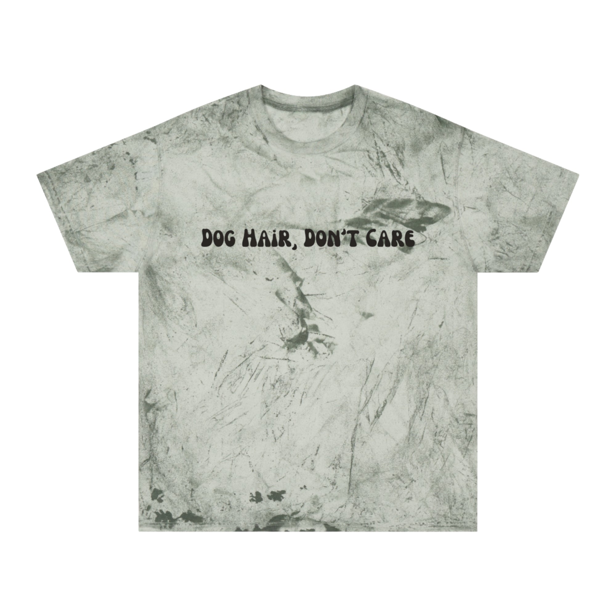 Dog Hair, Don't Care Tye-Dye Tee
